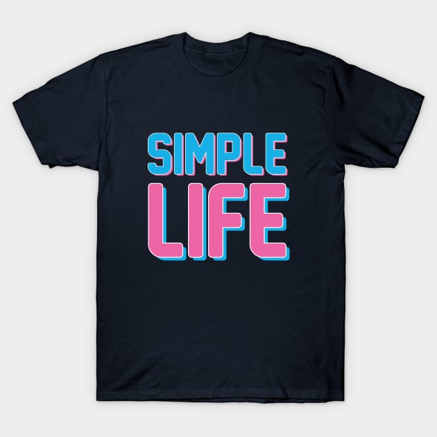 simple life T-Shirt by Amrshop87